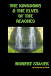 The Kingdoms and the Elves of the Reaches by Robert Stanek.