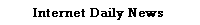 Internet Daily News